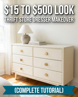 Thrift Store Dresser Makeover: $15 to $500 Look (Complete Tutorial)